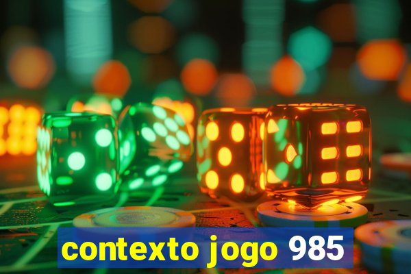 contexto jogo 985